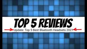 Top 5 BEST Bluetooth Headsets 2021 Reviewed | Top 5 Reviews