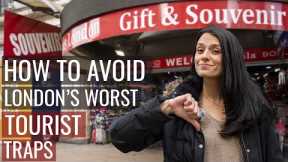 London's Worst Tourist Traps (AVOID!)