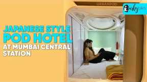 Inside Pod Hotel At Mumbai Central Railway Station | Curly Tales