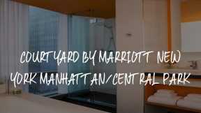 Courtyard by Marriott New York Manhattan/Central Park Review - New York , United States of America