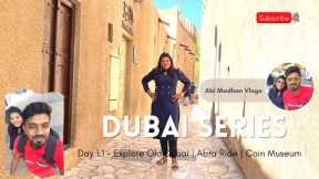 Dubai Series - Day 1.1😍Explore Old Dubai | 1AED Abra Ride | Coin Museum in tamil  #dubai