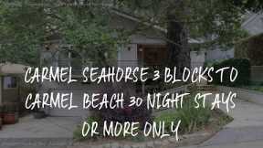 Carmel Seahorse 3 blocks to Carmel Beach 30 Night stays or more only Review - Carmel , United States