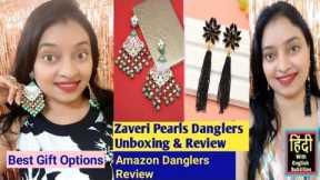 Zaveri Pearls Earrings Haul Danglers Unboxing Review Price Amazon Earrings Review in Hindi