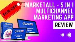 MarketAll Review - MarketAll 5 In 1 Multichannel Marketing App Reviews - MarketAll 50% Discount