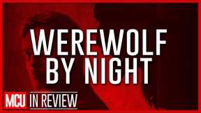 Werewolf By Night In Review - Every Marvel Movie Ranked & Recapped