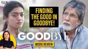 Goodbye Movie Review | Amitabh Bachchan | Rashmika Mandanna | Black Comedy | Anupama Chopra | FC