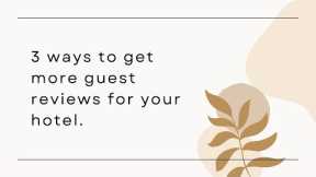 How to get more guest reviews for your hotel?