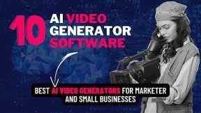 10 Best AI Video Generator and Editing Software