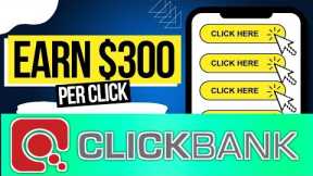Earn $300/Day FREE On Clickbank 2022 | Make Money Online