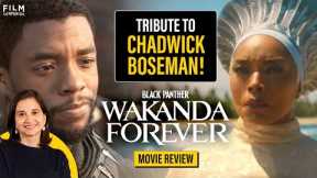 Black Panther: Wakanda Forever Movie Review | Chadwick Boseman | Ryan Coogler | Anupama Chopra