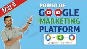 What is Google Marketing Platform | Introduction & Basics