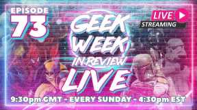 Geek Week in Review - Episode 73 - LIVE STREAM