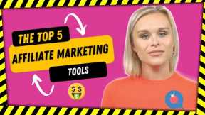 The Top 5 Affiliate Marketing Tools That You Should be Using
