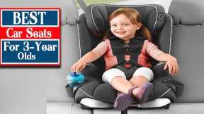 Best 5 Car Seats for 3 Year Olds: Dependable and Safe Transportation