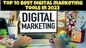 Top 10 Best digital Marketing Tool in 2023 -  The 10 Best Digital Marketing Tools to Help You Grow