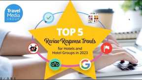 Top 5 Review Response Trends for Hotels and Hotel Groups in 2023 [Webinar]