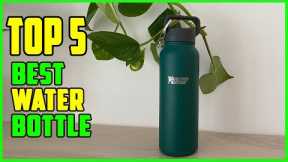 TOP 5: Best Water Bottle 2022 | Top Water Bottle for Gym, Hiking Reviews