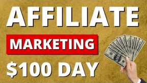 ClickBank Affiliate Marketing - Make $100 Day [Explained Simply]