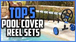 ✅Top 5 Best Pool Cover Reel Sets in 2023 Reviews