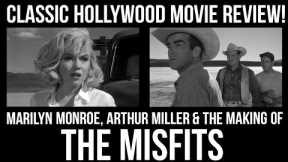 CLASSIC HOLLYWOOD Movie Reviews ! - Marilyn Monroe, Arthur Miller & The Making Of THE MISFITS