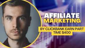 Affiliate Marketing by Clickbank | Earn more money by part time | Affiliate marketing $