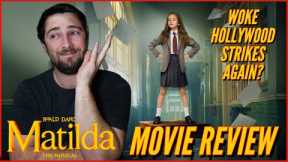Roald Dahl's Matilda The Musical | Movie Review | Woke Hollywood Strikes Again?