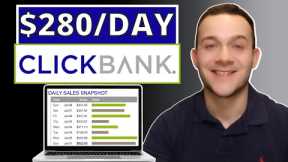 The BEST Clickbank Affiliate Marketing Strategy In 2023 (Earn $280/Day)