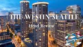 The Westin Seattle | Honest Hotel Review