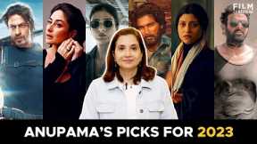 Films to Look Forward in 2023 | Anupama Chopra's Picks | FIlm Companion