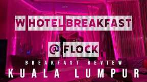 ALL YOU CAN EAT Breakfast | FLOCK @ The W Hotel Kuala Lumpur