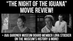 CLASSIC HOLLYWOOD Movie Reviews - THE NIGHT OF THE AGUANA! + Why AVA GARDNER Is Immortal!