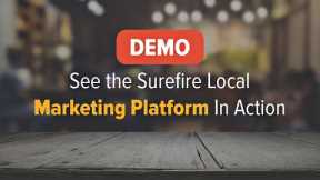 [Demo] See the Surefire Local Marketing Platform In Action