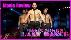 Magic Mike's Last Dance - Movie Review