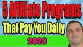 5 affiliate programs that pay you daily 2023