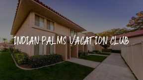 Indian Palms Vacation Club Review - Indio , United States of America