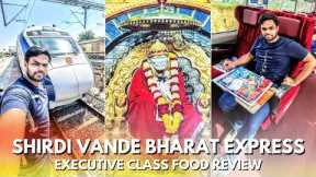 SHIRDI VANDE BHARAT EXPRESS EXECUTIVE CLASS TRAIN JOURNEY FOOD REVIEW 😲