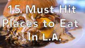LA Food Guide - 15 Must Hit Places to Eat in Los Angeles