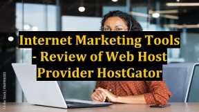 Internet Marketing Tools - Review of Web Host Provider HostGator