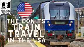 The Don'ts of Amtrak Train Travel in the US