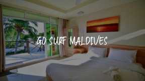 Go Surf Maldives Review - Thulusdhoo , Maldives