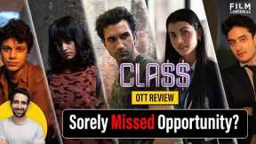 Class Web Series Review by Suchin | Film Companion | @NetflixIndiaOfficial