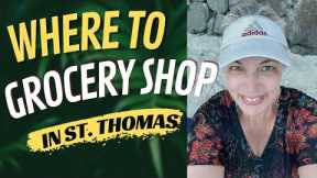 Where to Grocery Shop in St  Thomas Review & Guide