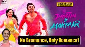 Tu Jhoothi Main Makkaar Movie Review & Analysis by Prathyush | Film Companion