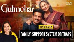 Gulmohar Movie Review by Anupama Chopra | Film Companion