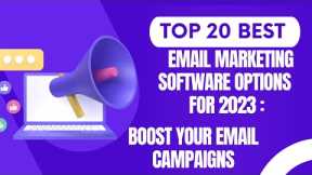 Top 20 Email Marketing Software Options for 2023