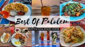 BEST PLACES TO EAT IN PALOLEM BEACH || WHERE TO EAT IN SOUTH GOA || GOA FOOD TOUR