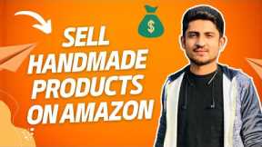 How To Sell Handmade Products On Amazon Tutorial | Amazon Handmade Review