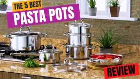 The 5 Best Pasta Pots Of 2023 (Review)