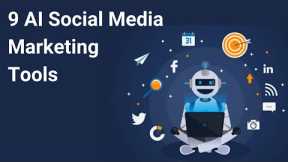 9 AI-Powered Social Media Marketing Software | Content Creation, Automation, Competitor Analysis