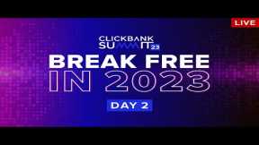 ClickBank Summit 2023 Live Event: Discover How to Make Money Online With Affiliate Marketing (Day 2)